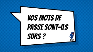Vos mots de passe sont-ils sûrs?